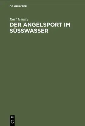 Heintz | Der Angelsport im Süsswasser | E-Book | www.sack.de