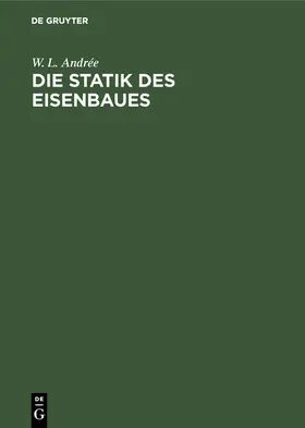 Andrée |  Die Statik des Eisenbaues | Buch |  Sack Fachmedien