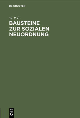 L. | Bausteine zur sozialen Neuordnung | Buch | 978-3-486-74829-1 | sack.de