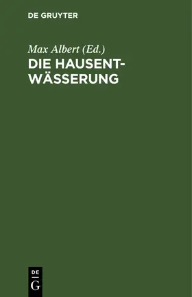 Albert | Die Hausentwässerung | Buch | 978-3-486-74872-7 | www.sack.de