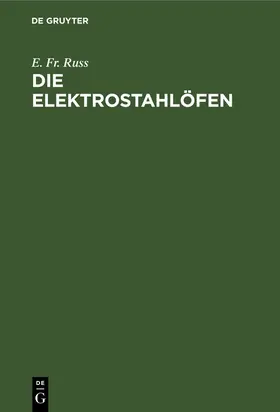 Russ |  Die Elektrostahlöfen | Buch |  Sack Fachmedien