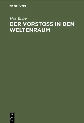 Valier |  Der Vorstoss in den Weltenraum | eBook | Sack Fachmedien