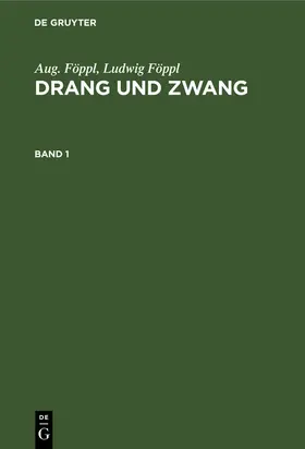 Föppl | Aug. Föppl; Ludwig Föppl: Drang und Zwang. Band 1 | Buch | 978-3-486-75026-3 | www.sack.de