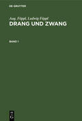 Föppl |  Aug. Föppl; Ludwig Föppl: Drang und Zwang. Band 1 | Buch |  Sack Fachmedien