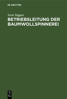 Taggart |  Betriebsleitung der Baumwollspinnerei | Buch |  Sack Fachmedien