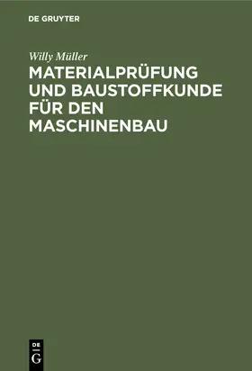 Müller |  Materialprüfung und Baustoffkunde für den Maschinenbau | Buch |  Sack Fachmedien