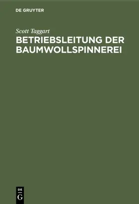 Taggart |  Betriebsleitung der Baumwollspinnerei | eBook | Sack Fachmedien