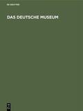 Matschoss |  Das deutsche Museum | eBook | Sack Fachmedien