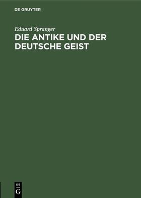 Spranger | Die Antike und der deutsche Geist | E-Book | sack.de