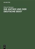 Spranger |  Die Antike und der deutsche Geist | eBook | Sack Fachmedien