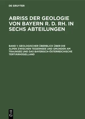 Knauer |  Geologischer Überblick über die Alpen zwischen Tegernsee und Gmunden am Traunsee und das bayerisch-österreichische Tertiärhügelland | Buch |  Sack Fachmedien