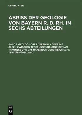 Knauer |  Geologischer Überblick über die Alpen zwischen Tegernsee und Gmunden am Traunsee und das bayerisch-österreichische Tertiärhügelland | eBook | Sack Fachmedien