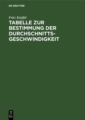 Knöfel |  Tabelle zur Bestimmung der Durchschnittsgeschwindigkeit | eBook | Sack Fachmedien