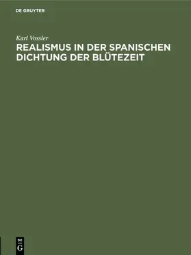 Vossler |  Realismus in der spanischen Dichtung der Blütezeit | Buch |  Sack Fachmedien