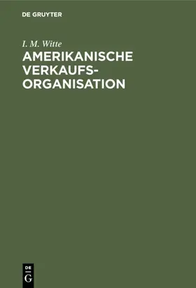Witte |  Amerikanische Verkaufsorganisation | eBook | Sack Fachmedien