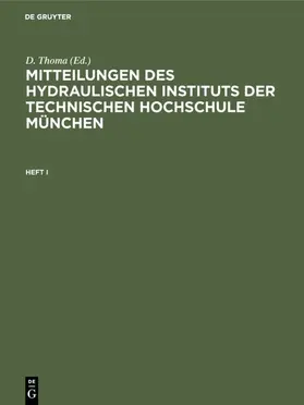 Thoma |  Mitteilungen des Hydraulischen Instituts der Technischen Hochschule München. Heft I | Buch |  Sack Fachmedien