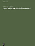 Glunk / Schönberg |  Landes-Elektrizitätswerke | Buch |  Sack Fachmedien