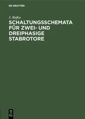 Bojko | Schaltungsschemata für zwei- und dreiphasige Stabrotore | Buch | 978-3-486-75413-1 | www.sack.de