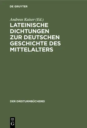 Kaiser |  Lateinische Dichtungen zur deutschen Geschichte des Mittelalters | Buch |  Sack Fachmedien