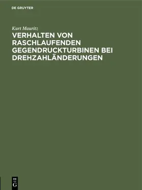 Mauritz | Verhalten von raschlaufenden Gegendruckturbinen bei Drehzahländerungen | E-Book | www.sack.de