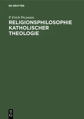 Przywara |  Religionsphilosophie katholischer Theologie | Buch |  Sack Fachmedien