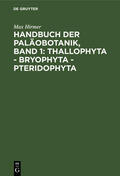 Hirmer |  Handbuch der Paläobotanik, Band 1: Thallophyta - Bryophyta - Pteridophyta | Buch |  Sack Fachmedien