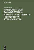 Hirmer |  Handbuch der Paläobotanik, Band 1: Thallophyta - Bryophyta - Pteridophyta | eBook | Sack Fachmedien