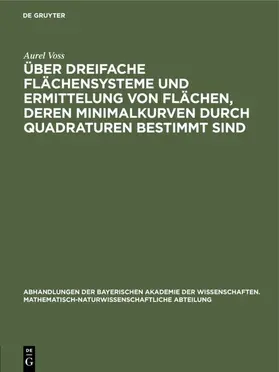 Voss | Über dreifache Flächensysteme und Ermittelung von Flächen, deren Minimalkurven durch Quadraturen bestimmt sind | E-Book | sack.de