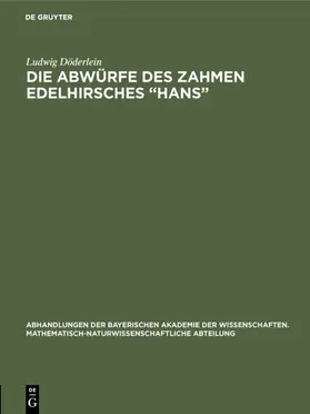 Döderlein |  Die Abwürfe des zahmen Edelhirsches “Hans” | eBook | Sack Fachmedien