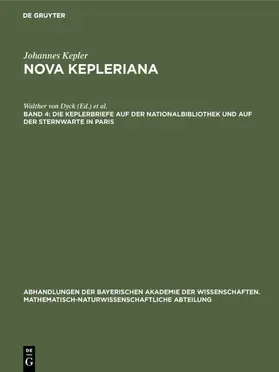 Dyck / Caspar |  Die Keplerbriefe auf der Nationalbibliothek und auf der Sternwarte in Paris | Buch |  Sack Fachmedien