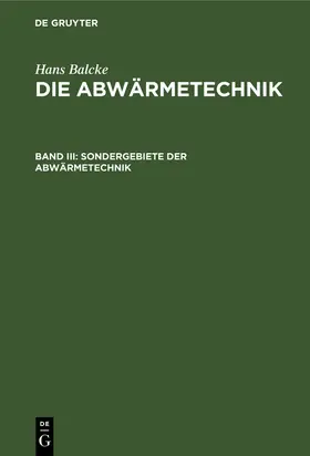 Balcke |  Sondergebiete der Abwärmetechnik | Buch |  Sack Fachmedien