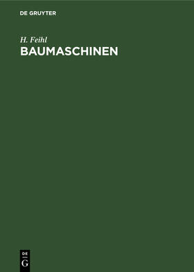 Feihl | Baumaschinen | Buch | 978-3-486-75715-6 | sack.de