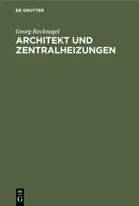 Recknagel |  Architekt und Zentralheizungen | Buch |  Sack Fachmedien