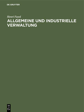 Fayol | Allgemeine und industrielle Verwaltung | Buch | 978-3-486-75747-7 | sack.de