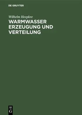Heepkre |  Warmwasser Erzeugung und Verteilung | Buch |  Sack Fachmedien