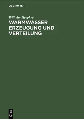 Heepkre |  Warmwasser Erzeugung und Verteilung | eBook | Sack Fachmedien
