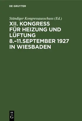  Kongress für Heizung und Lüftung 8.-11.September 1927 in Wiesbaden | Buch |  Sack Fachmedien