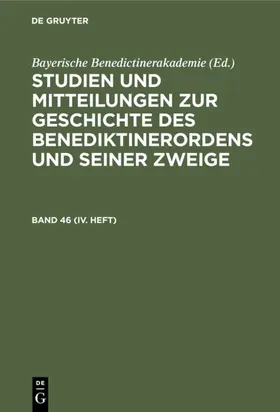  Studien und Mitteilungen zur Geschichte des Benediktinerordens und seiner Zweige. Band 46 (IV. Heft) | Buch |  Sack Fachmedien