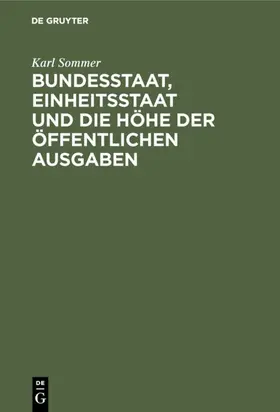 Sommer |  Bundesstaat, Einheitsstaat und die Höhe der öffentlichen Ausgaben | eBook | Sack Fachmedien