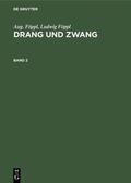 Föppl |  Aug. Föppl; Ludwig Föppl: Drang und Zwang. Band 2 | eBook | Sack Fachmedien