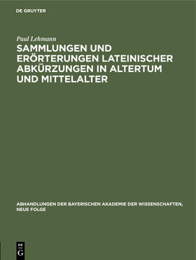 Lehmann |  Sammlungen und Erörterungen lateinischer Abkürzungen in Altertum und Mittelalter | Buch |  Sack Fachmedien