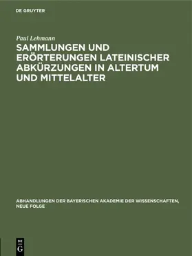 Lehmann |  Sammlungen und Erörterungen lateinischer Abkürzungen in Altertum und            Mittelalter | eBook | Sack Fachmedien