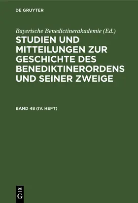 Studien und Mitteilungen zur Geschichte des Benediktinerordens und seiner Zweige. Band 48 (IV. Heft) | Buch | 978-3-486-75998-3 | www.sack.de