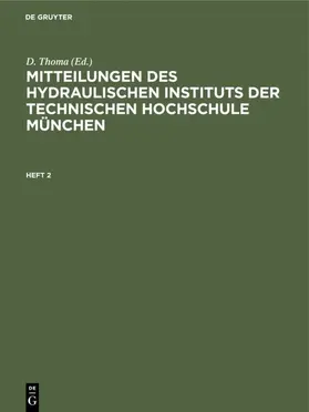 Thoma |  Mitteilungen des Hydraulischen Instituts der                Technischen Hochschule München. Heft 2 | eBook | Sack Fachmedien
