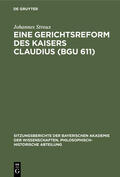 Stroux |  Eine Gerichtsreform des Kaisers Claudius (BGU 611) | Buch |  Sack Fachmedien