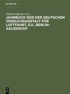 Hoff / Dewitz / Madelung |  Jahrbuch 1928 der deutschen Versuchsanstalt für Luftfahrt, e.V.,            Berlin-Adlershof | eBook | Sack Fachmedien