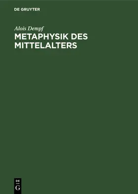 Dempf |  Metaphysik des Mittelalters | Buch |  Sack Fachmedien