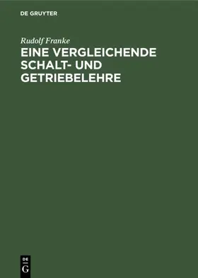 Franke |  Eine vergleichende Schalt- und Getriebelehre | eBook | Sack Fachmedien