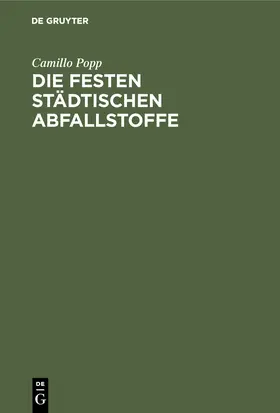 Popp | Die festen städtischen Abfallstoffe | Buch | 978-3-486-76157-3 | www.sack.de