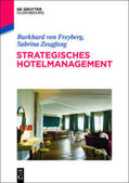 Freyberg / Zeugfang |  Strategisches Hotelmanagement | Buch |  Sack Fachmedien